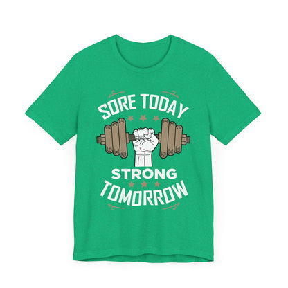 Sore Today Strong Tomorrow Unisex Tee