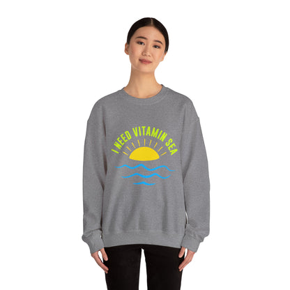 I Need Vitamin Sea Unisex Sweatshirt