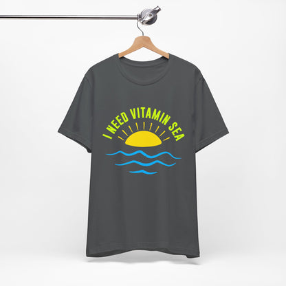 I Need Vitamin Sea Unisex Tee