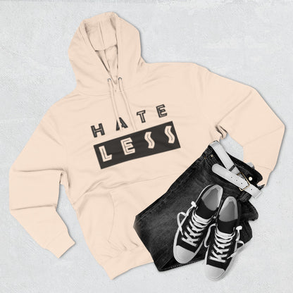 HATE LESS Three-Panel Fleece Hoodie - Comfortable, Inspirational Hoodie for Everyday Wear