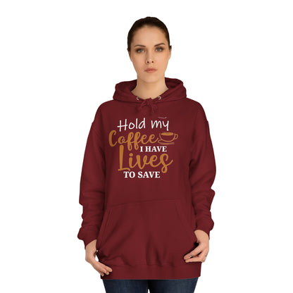 Hold My Coffee Unisex Hoodie