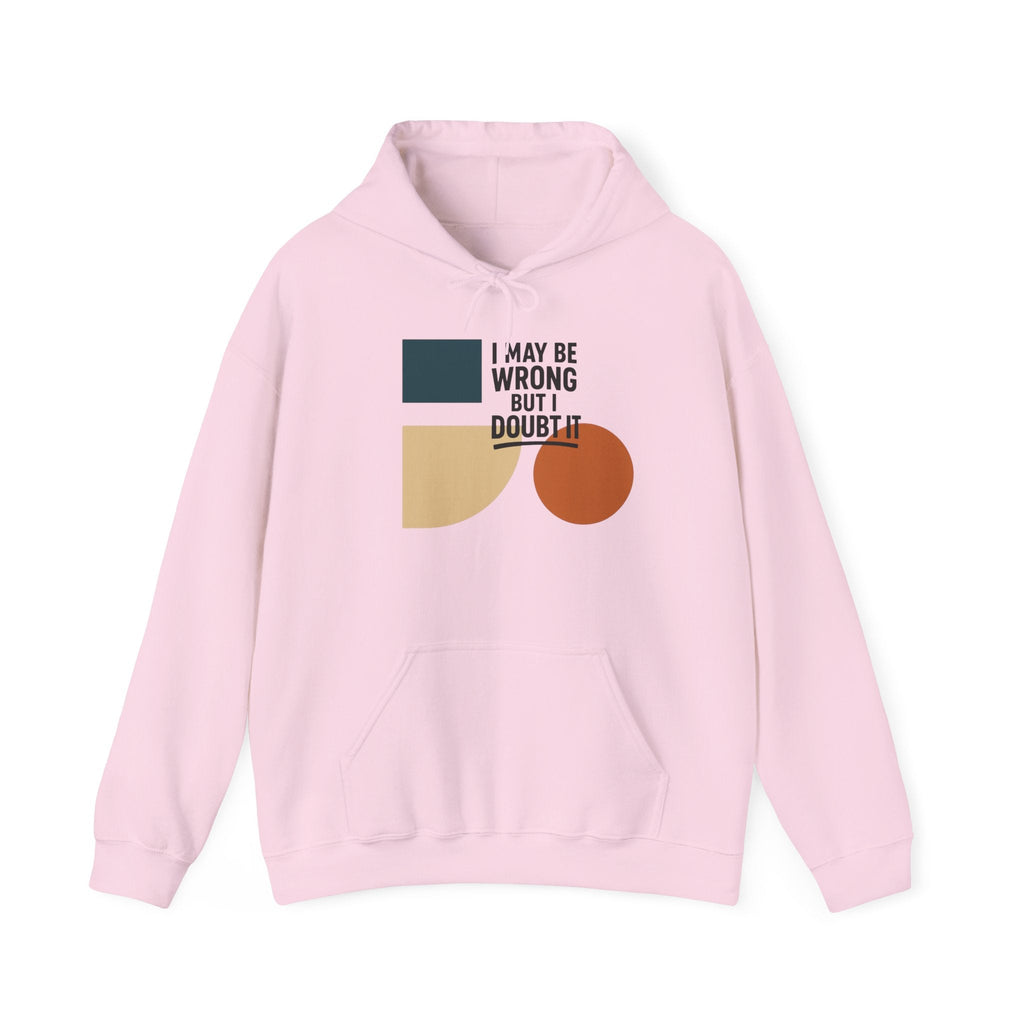 I May Be Wrong But I Doubt It Hoodie, Cozy Unisex Sweatshirt, Perfect Gift for Friends, Casual Wear, Inspirational Gift, Everyday Comfort Printify