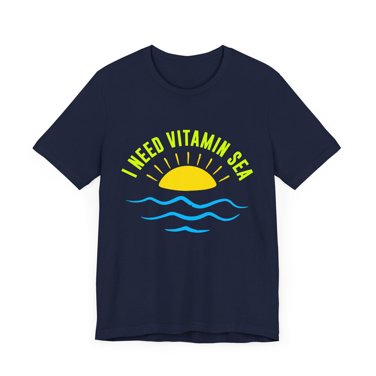 I Need Vitamin Sea Unisex Tee