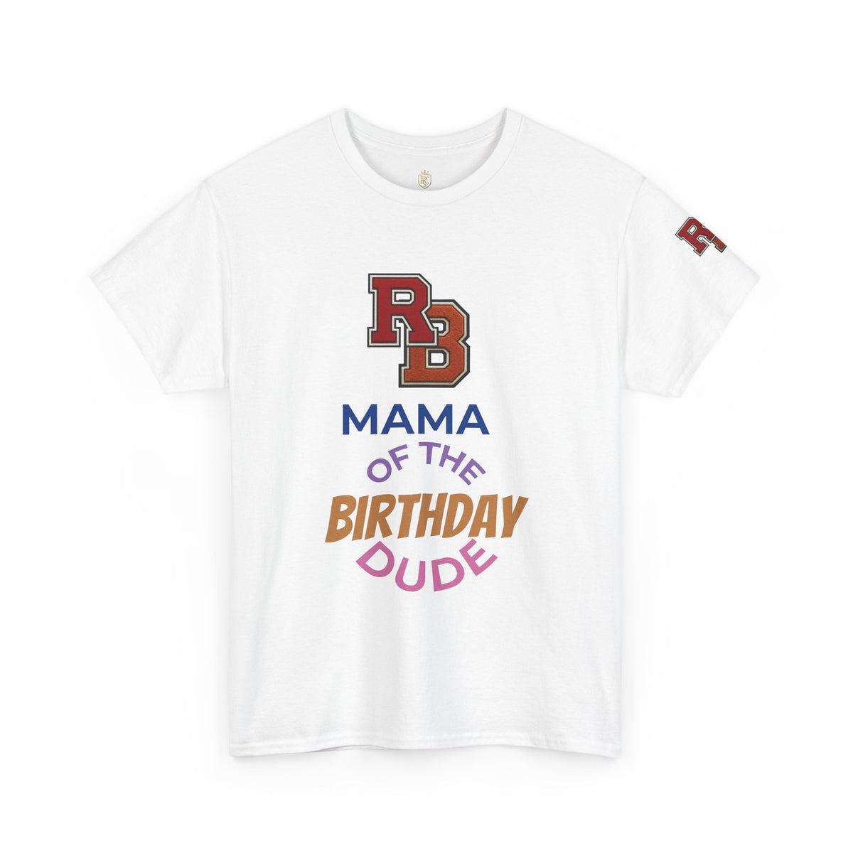 Mama of the Birthday Dude T-Shirt — Mom Birthday Party Tee