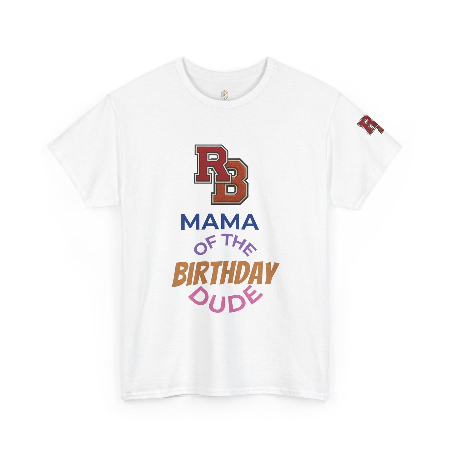 Mama of the Birthday Dude T-Shirt — Mom Birthday Party Tee