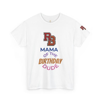 Mama of the Birthday Dude T-Shirt — Mom Birthday Party Tee