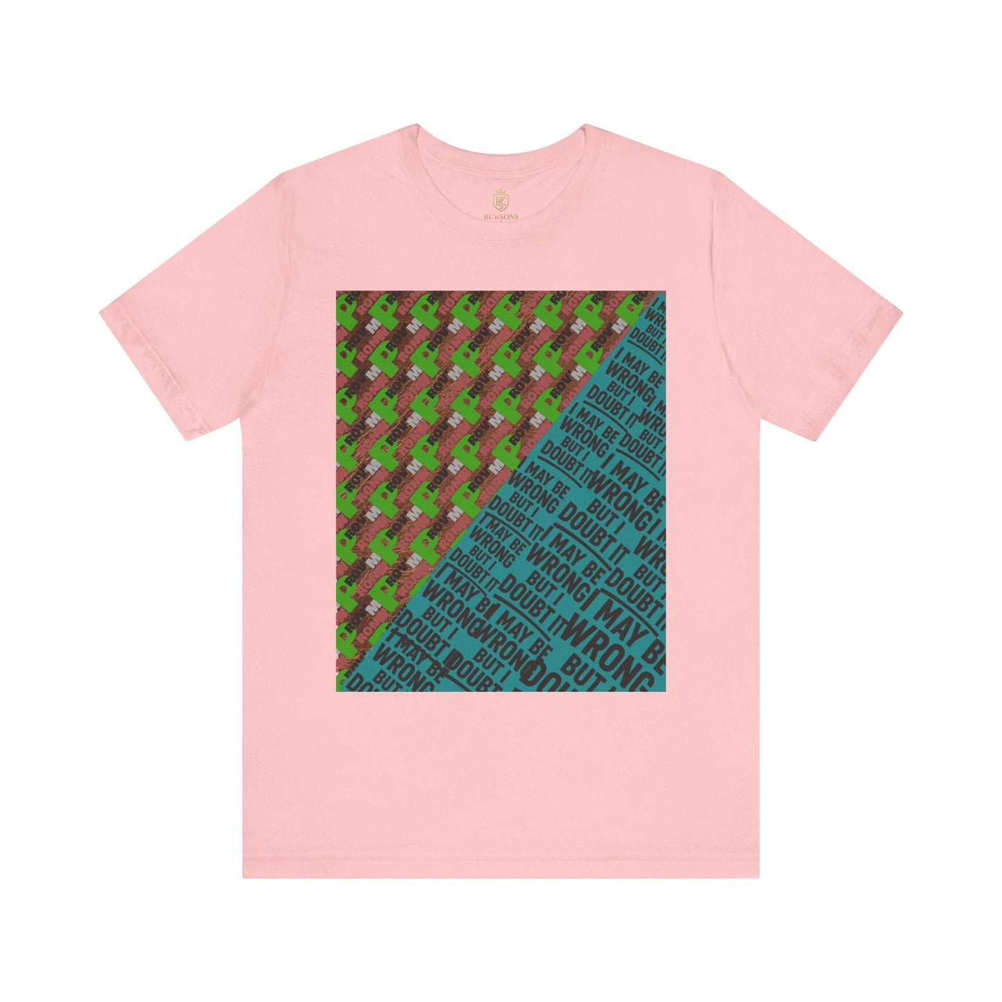 Unisex Graphic Tee - Unique Statement Shirt for Casual Outfits, Perfect for Friends, Birthdays, or Everyday Wear, May Be Wrong Graphic Printify