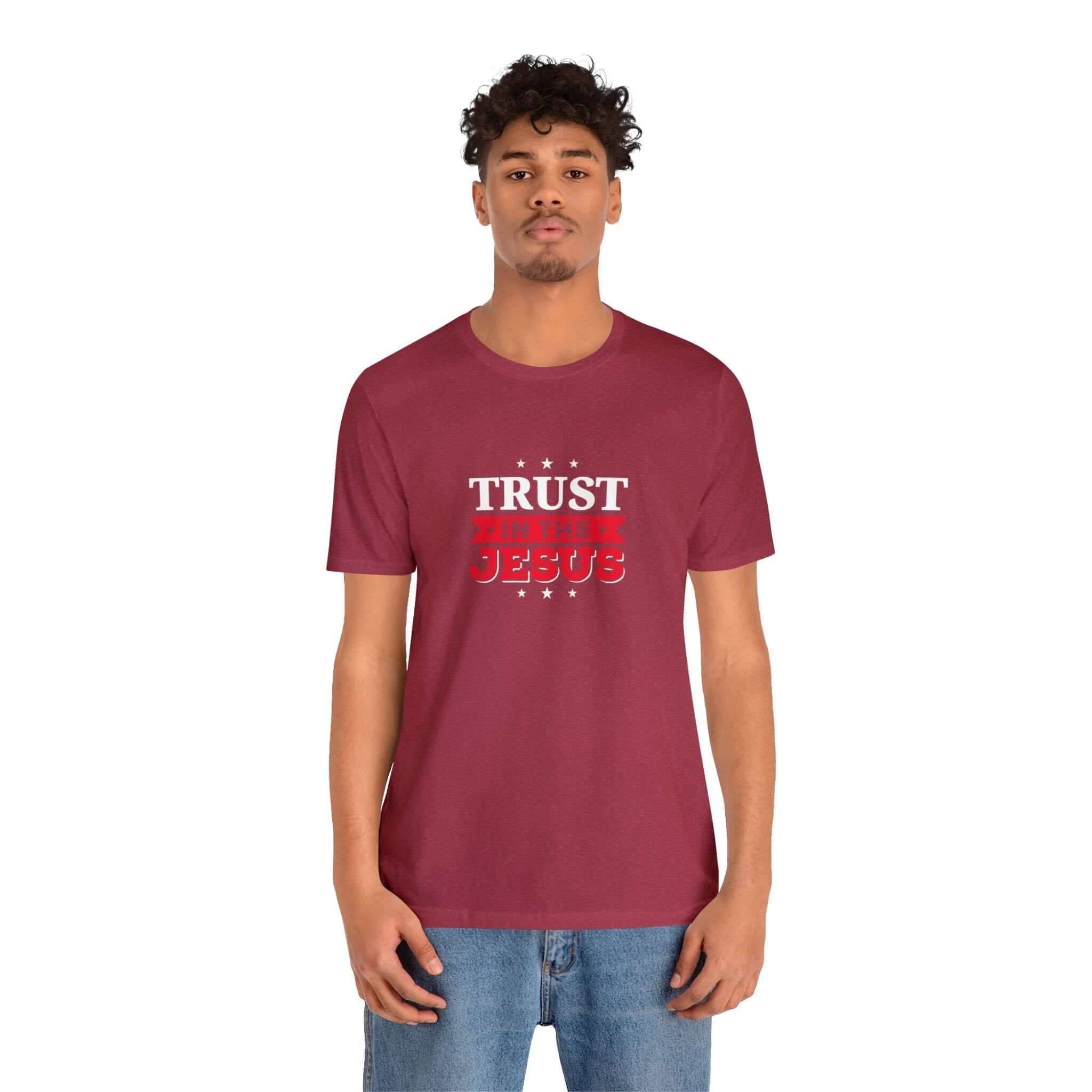 Trust In The Jesus Unisex Tee - RC’nSONS