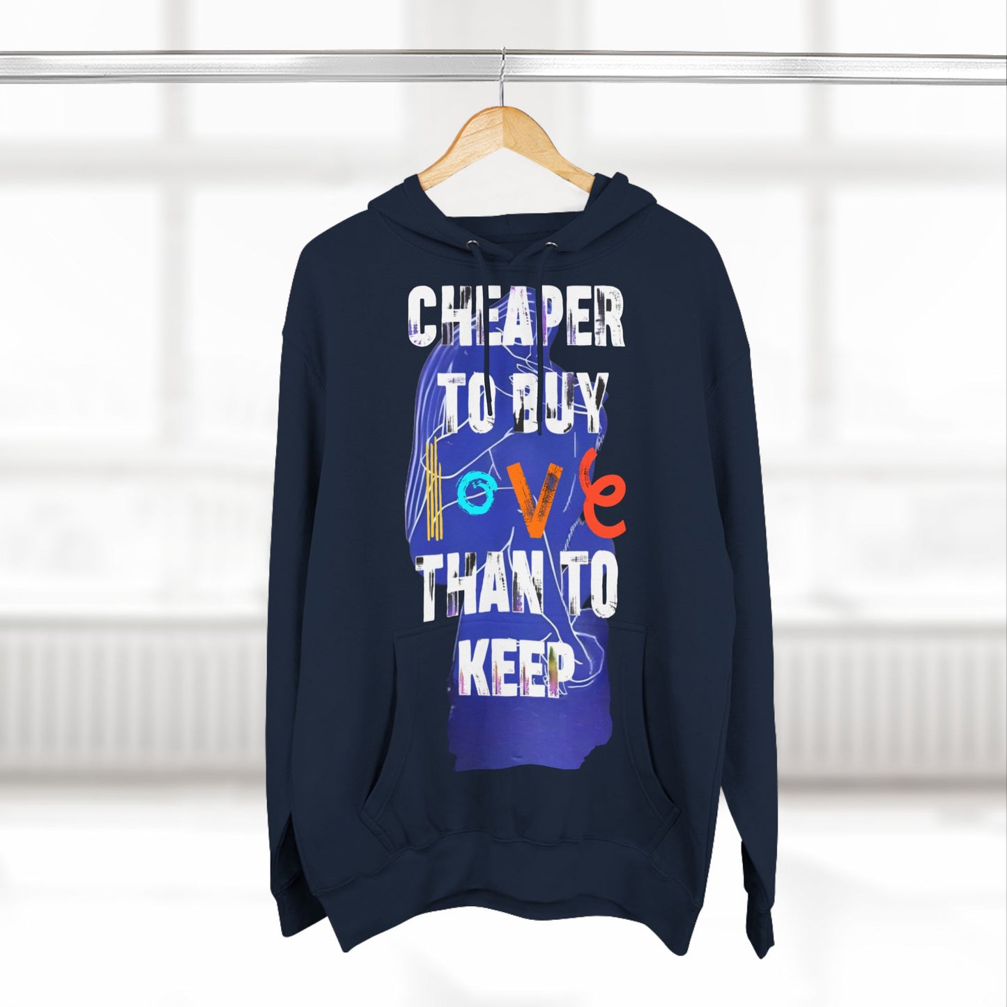 cheaper to buy love than to keep Hoodie