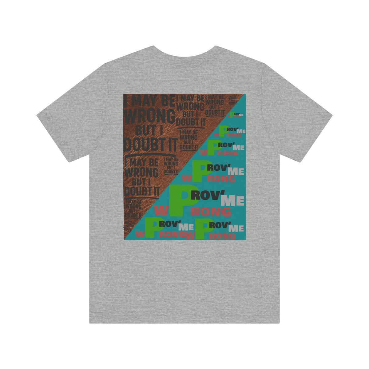 Unisex Graphic Tee - Unique Statement Shirt for Casual Outfits, Perfect for Friends, Birthdays, or Everyday Wear, May Be Wrong Graphic Printify