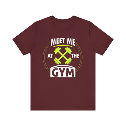 Rencontrez-moi au gymnase Unisex Tee 