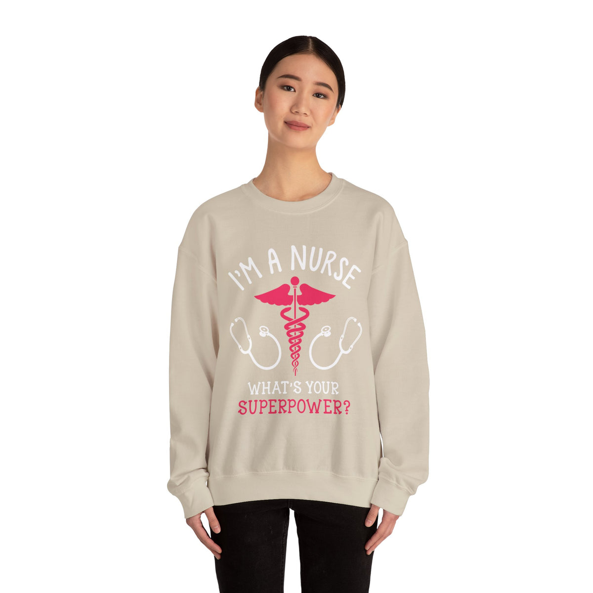 I'm A Nurse Unisex Sweatshirt