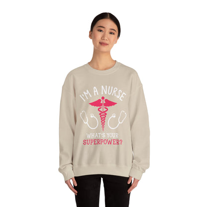 I'm A Nurse Unisex Sweatshirt