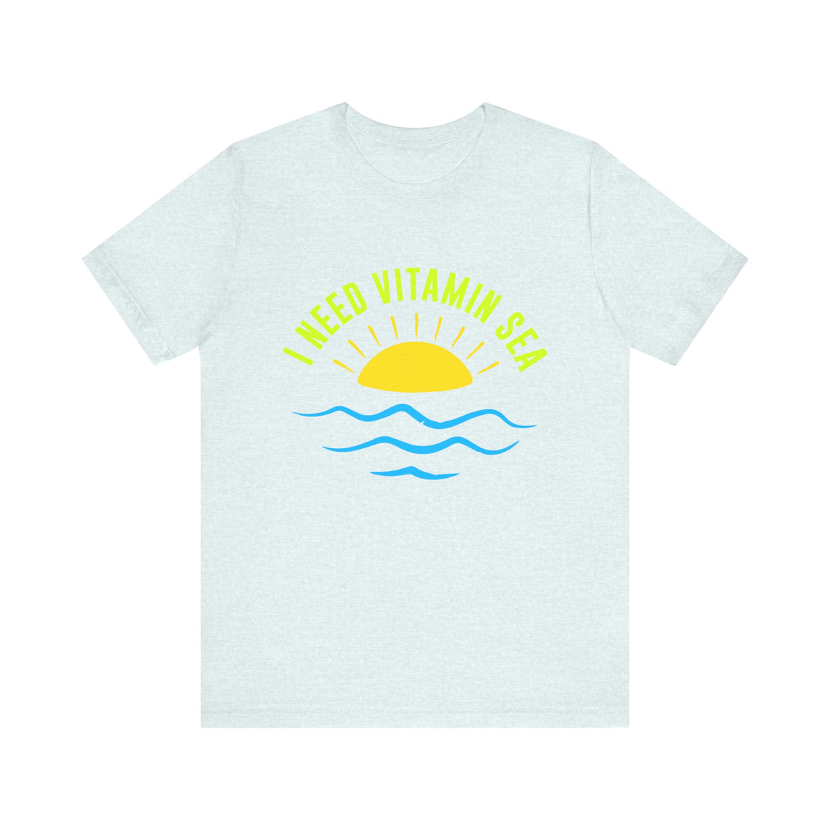 I Need Vitamin Sea Unisex Tee