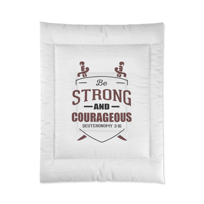 Be Strong And Courageous Comforter