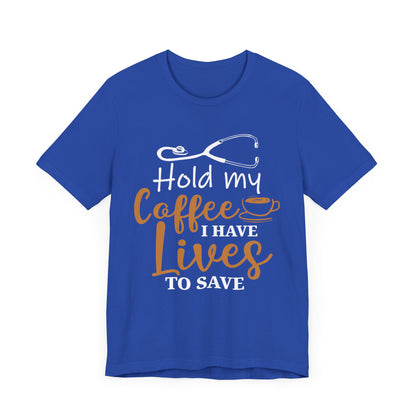 Unisex Hold My Coffee Short Sleeve Tee