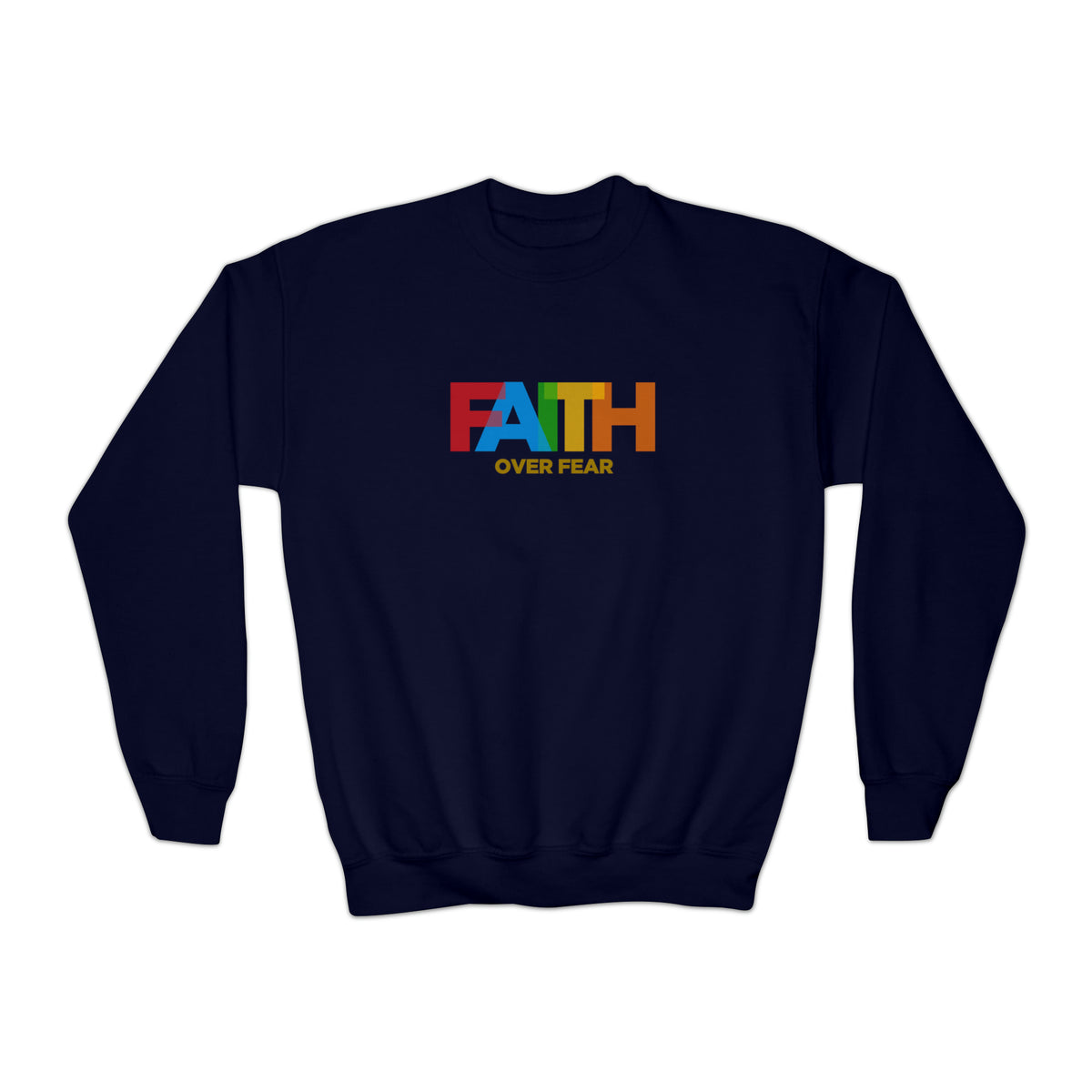 Faith Over Fear Sweatshirt