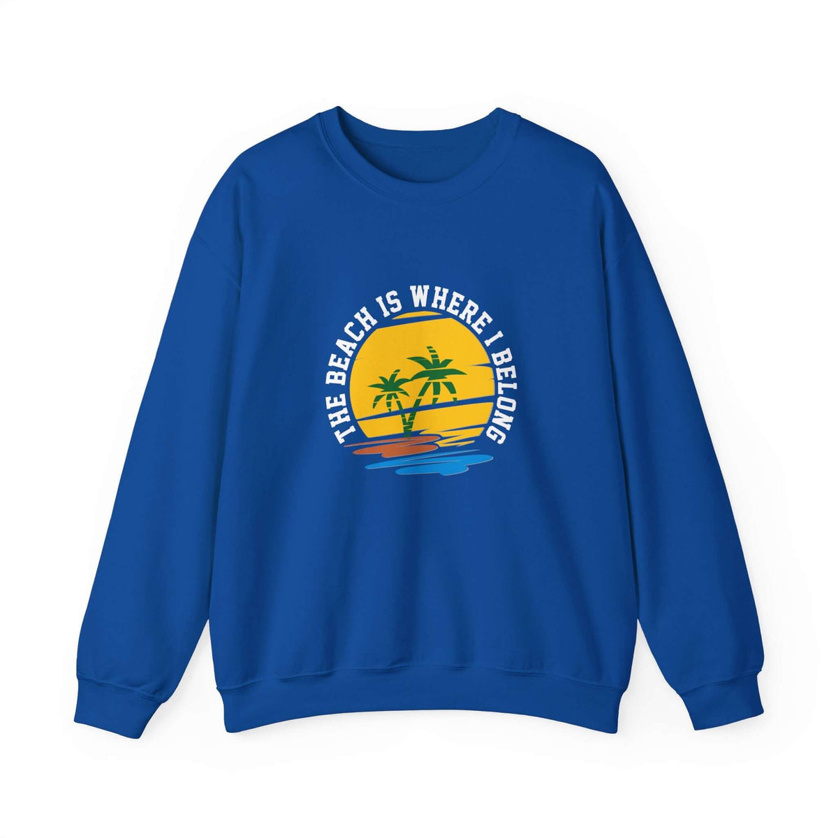 The Beach Is Where I Belong Unisex Sweatshirt - RC’nSONS