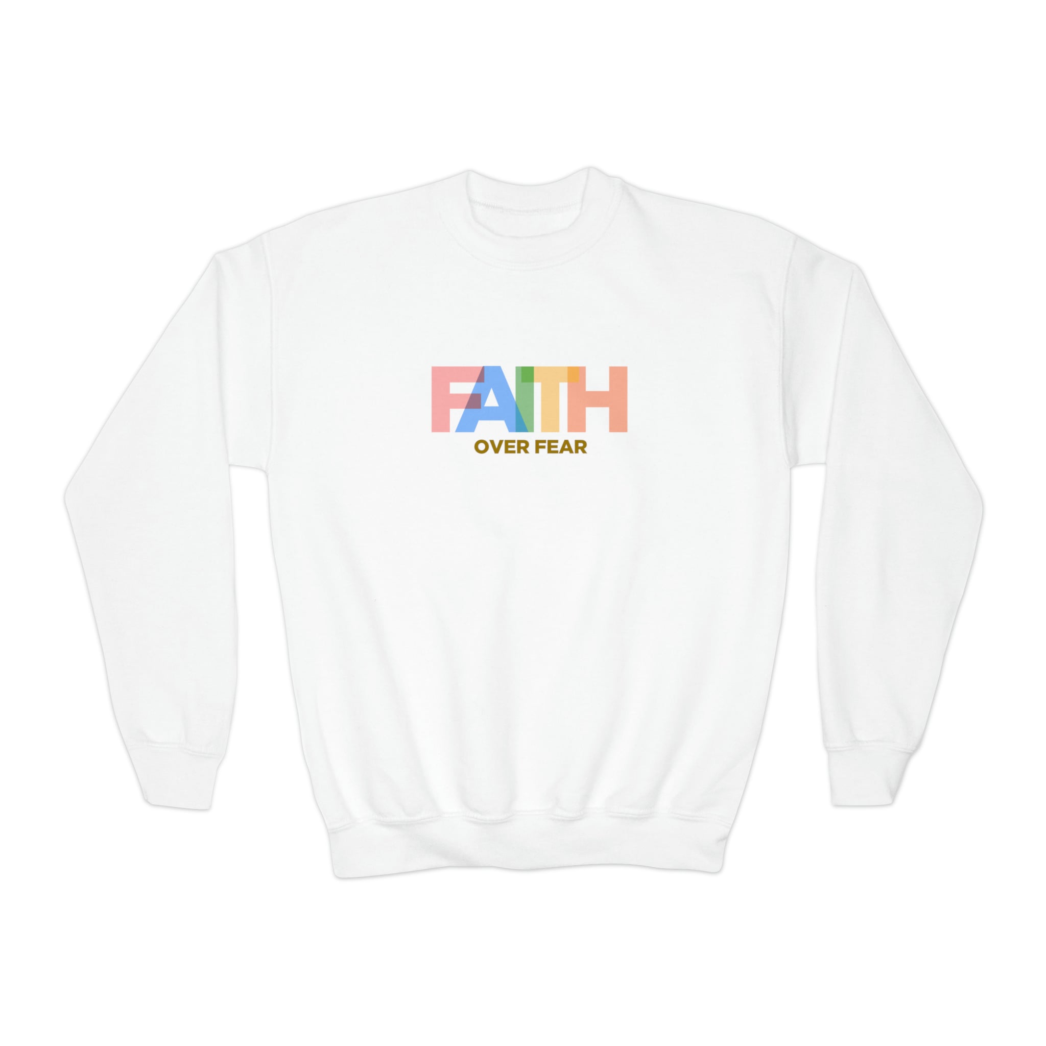 Faith Over Fear Sweatshirt