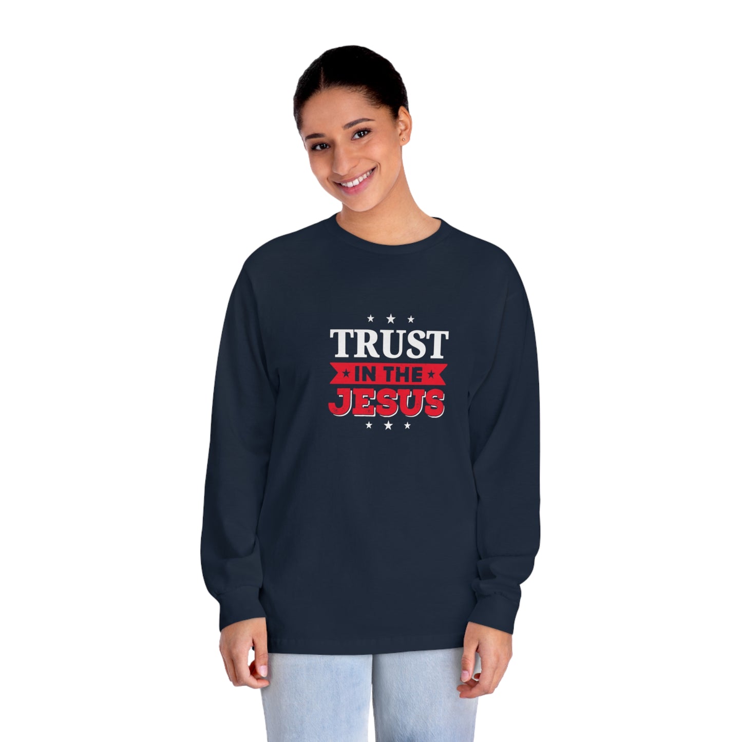 Trust In The Jesus Long Sleeve