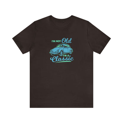 I'm Not Old I'm A Classic Unisex Tee - RC’nSONS