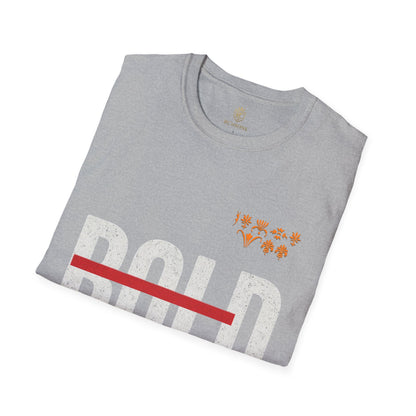 Bold Statement T-Shirt,  Unisex Apparel