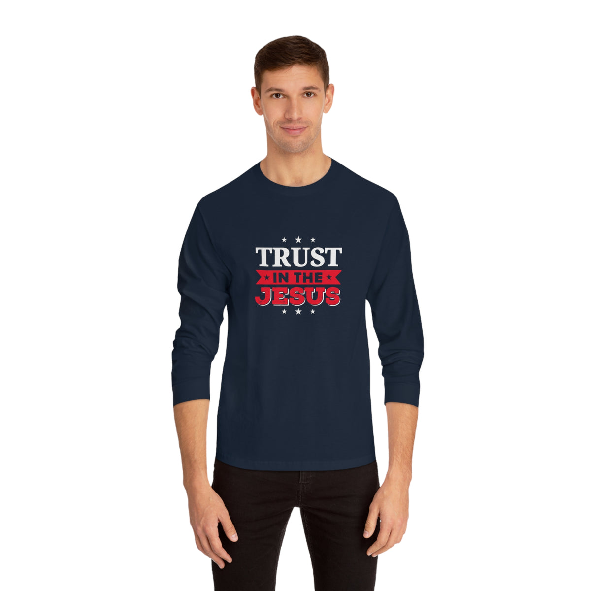 Trust In The Jesus Long Sleeve