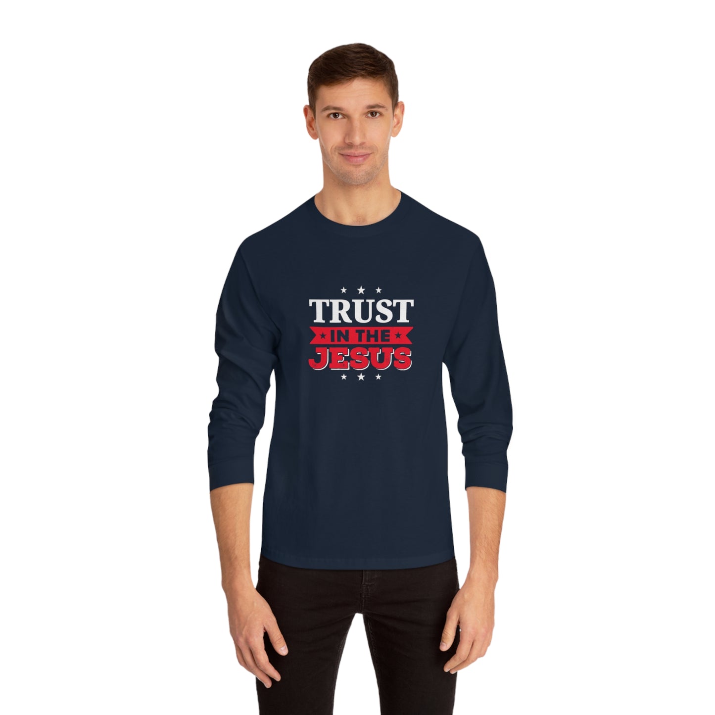Trust In The Jesus Long Sleeve