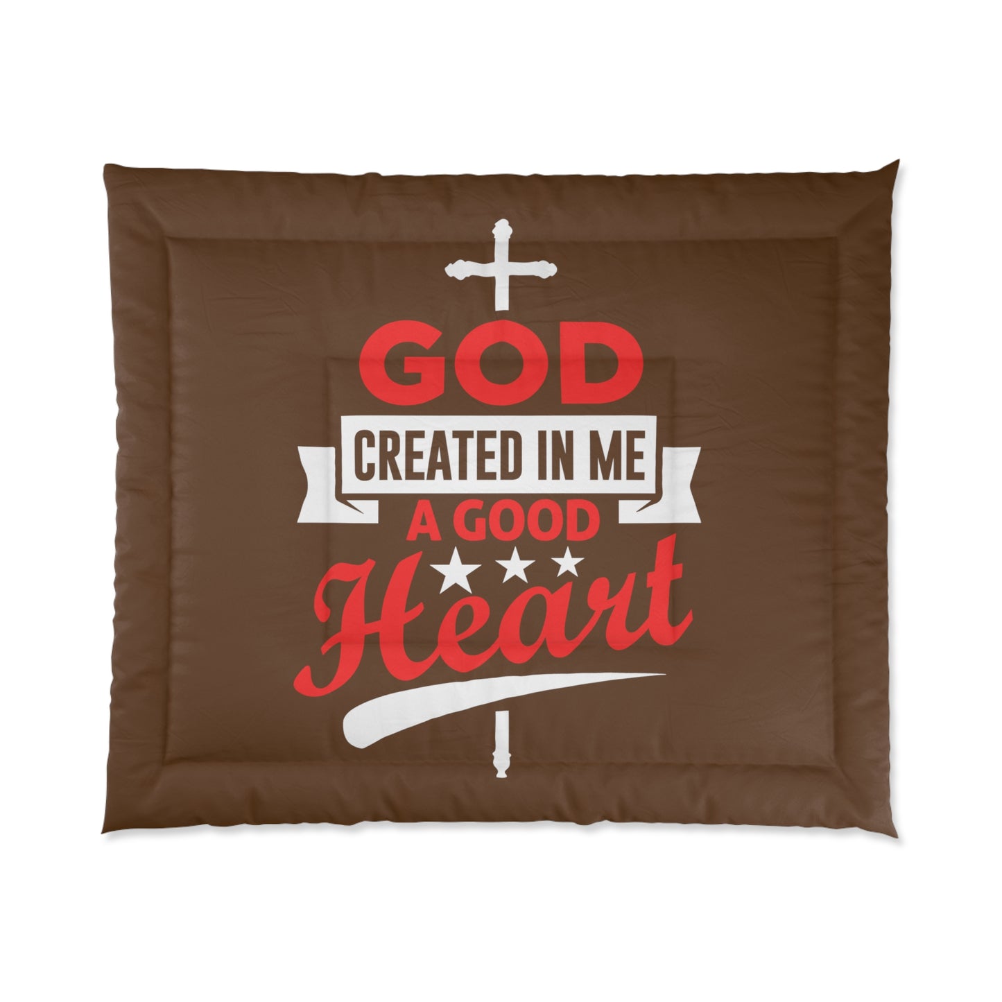 God Created In Me A Good Heart Comforter