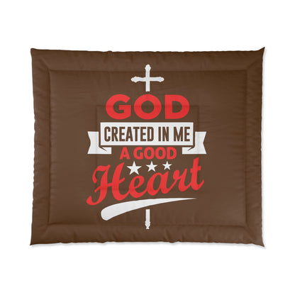 God Created In Me A Good Heart Comforter