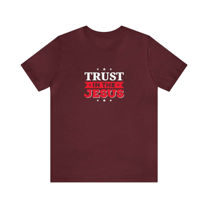 Trust In The Jesus Unisex Tee - RC’nSONS