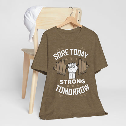 Sore Today Strong Tomorrow Unisex Tee