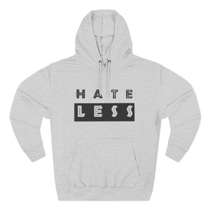HATE LESS Three-Panel Fleece Hoodie - Comfortable, Inspirational Hoodie for Everyday Wear