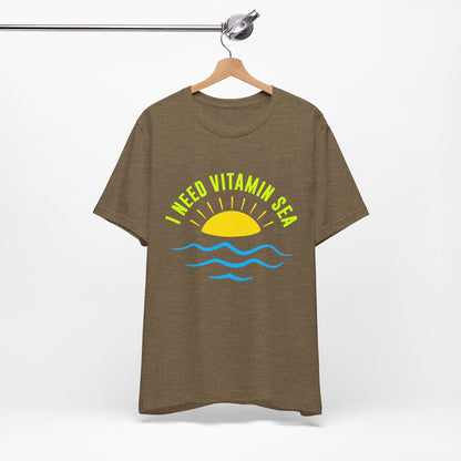 I Need Vitamin Sea Unisex Tee