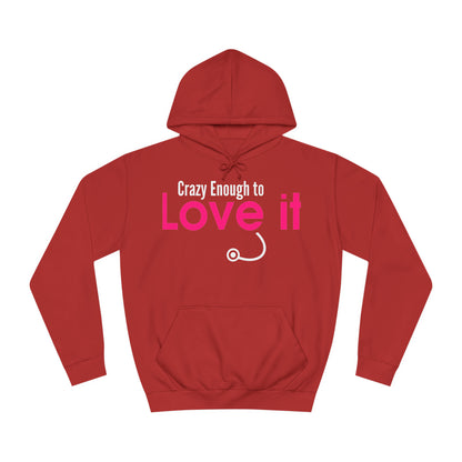 Crazy Enough To Love It Tee