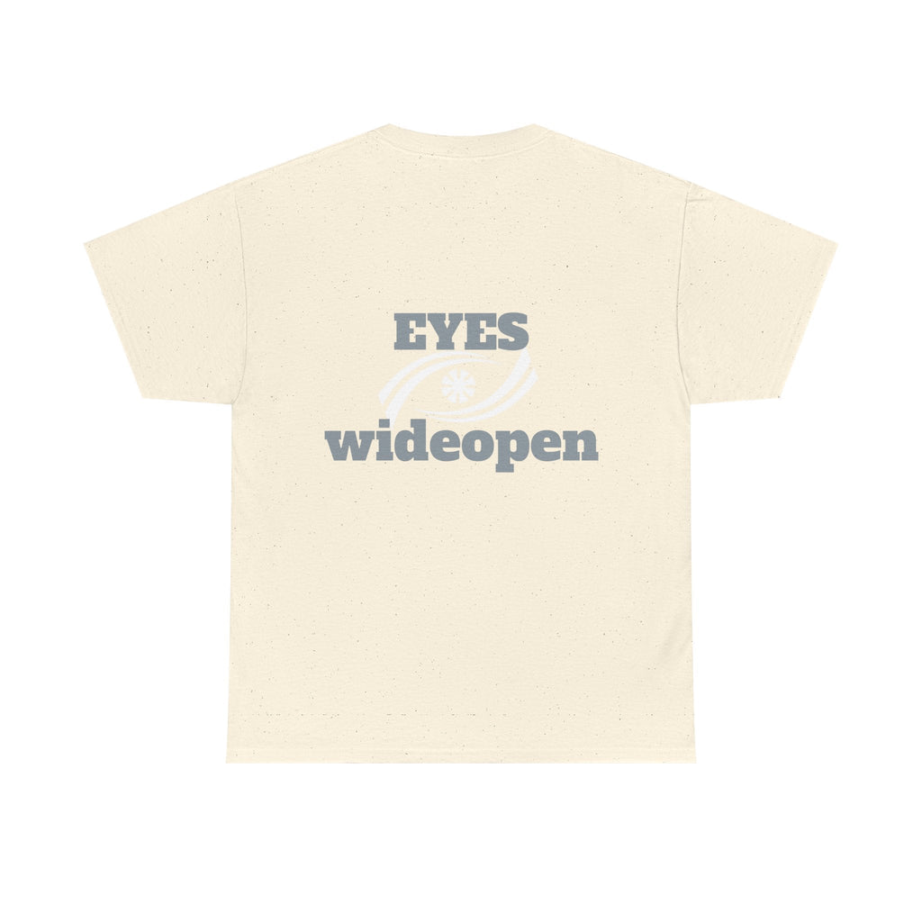 Eyes Wide Open Unisex Heavy Cotton Tee | Everyday Wear, Gift for Dreamers, Casual Shirt, Inspirational Apparel, Unisex T-Shirt Printify