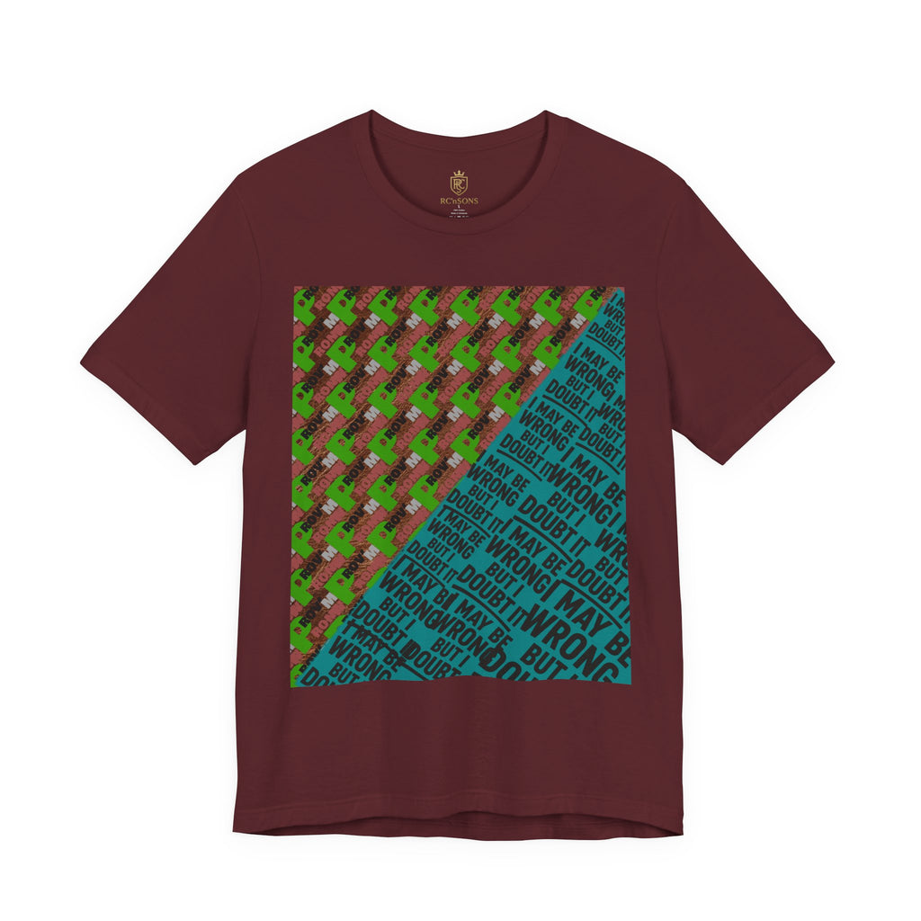 Unisex Graphic Tee - Unique Statement Shirt for Casual Outfits, Perfect for Friends, Birthdays, or Everyday Wear, May Be Wrong Graphic