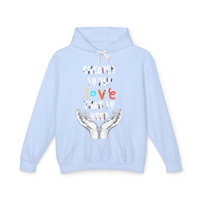 Cheaper to buy love than keep Hooded Sweatshirt Printify