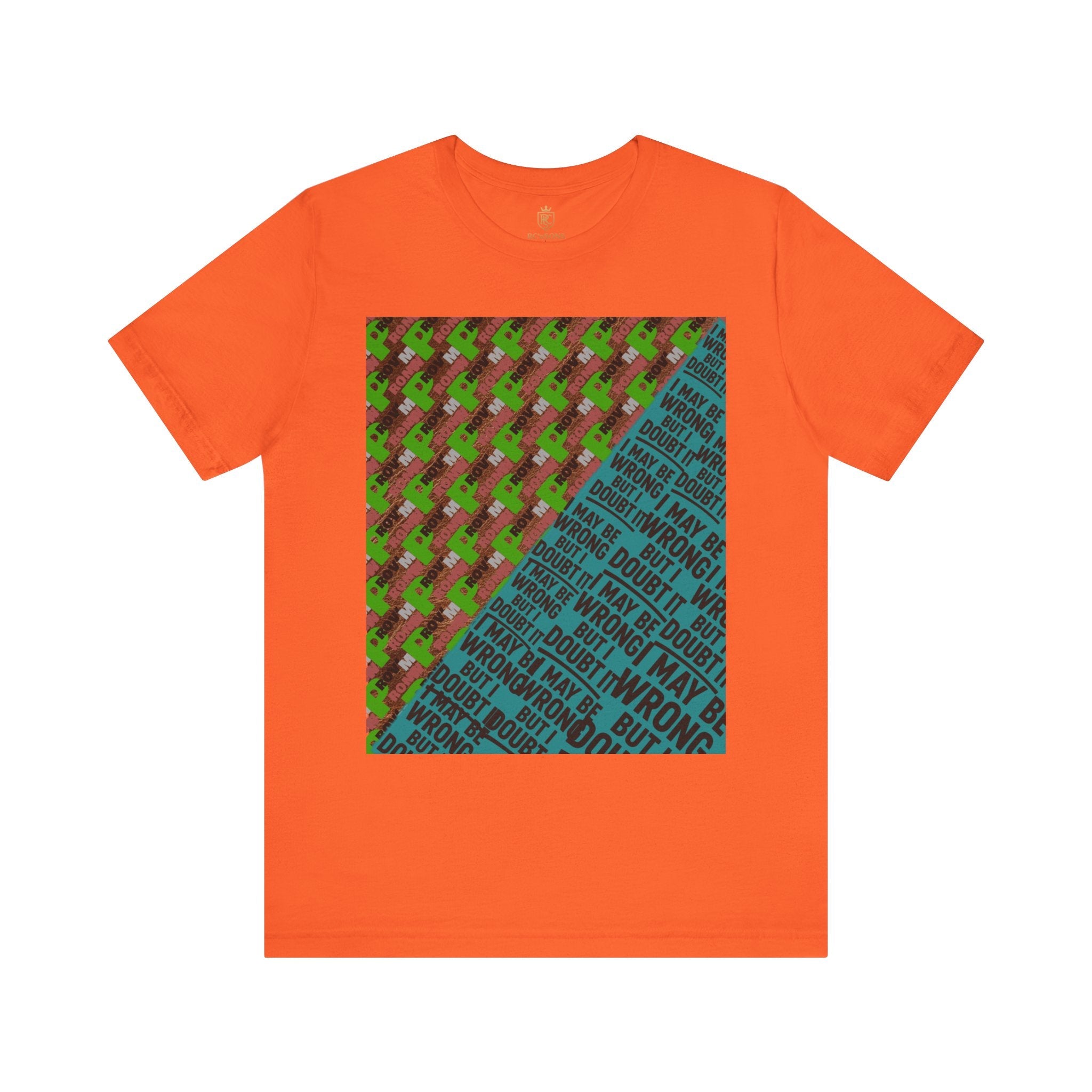 Unisex Graphic Tee - Unique Statement Shirt for Casual Outfits, Perfect for Friends, Birthdays, or Everyday Wear, May Be Wrong Graphic Printify