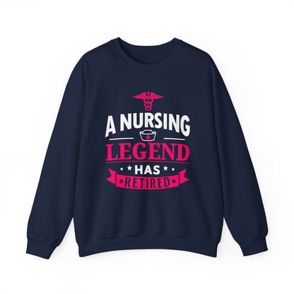 A Nursing Legend Has Retired Unisex Sweatshirt