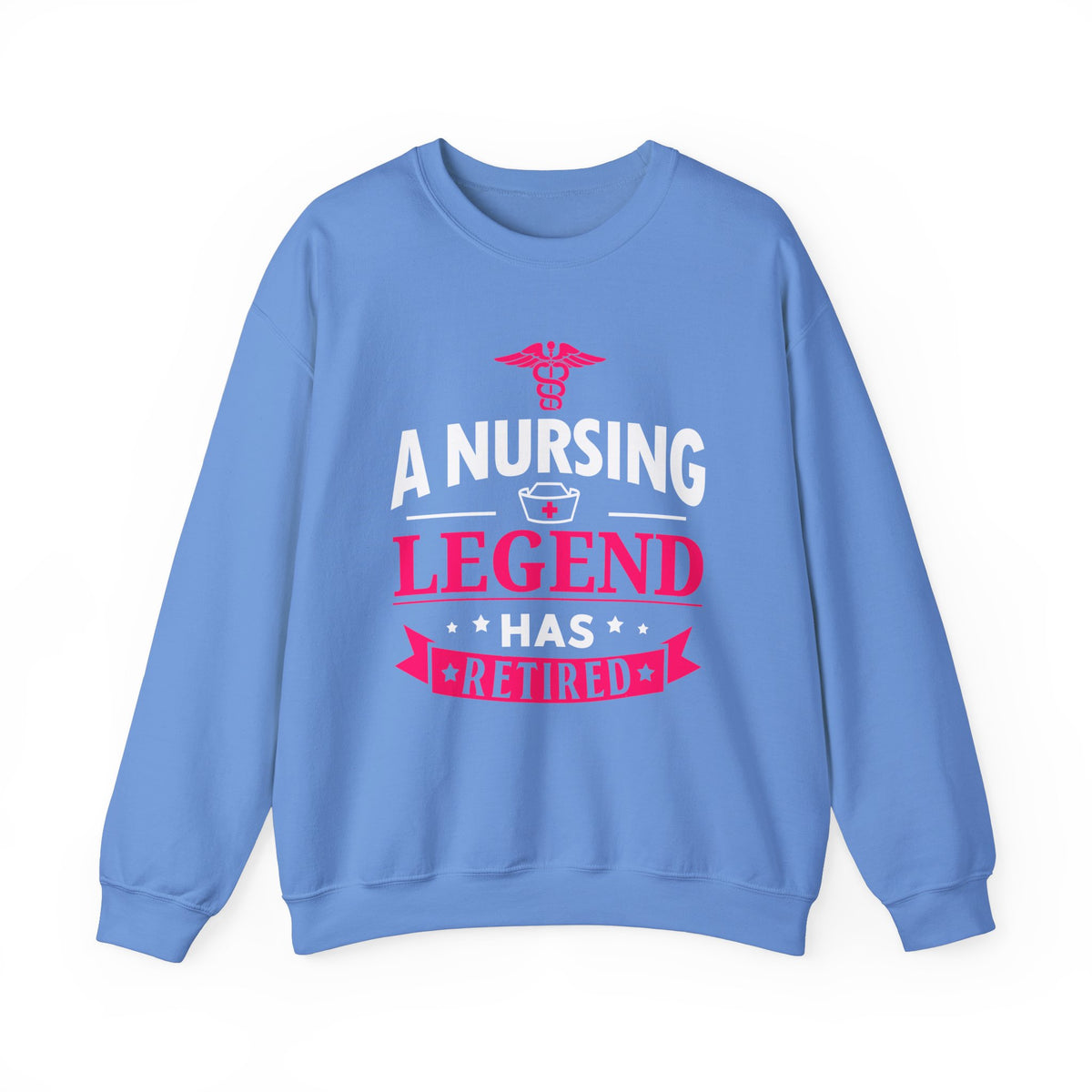 A Nursing Legend Has Retired Unisex Sweatshirt