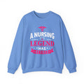 A Nursing Legend Has Retired Unisex Sweatshirt