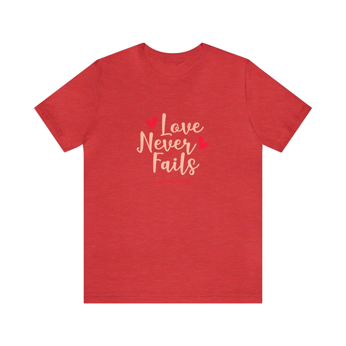 Love Never Fails Unisex Tee - RC’nSONS