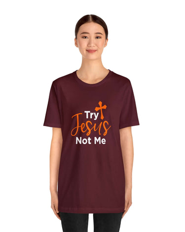 Try Jesus Not Me Unisex Tee - RC’nSONS