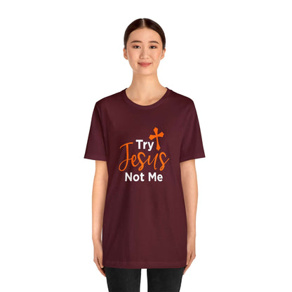 Try Jesus Not Me Unisex Tee - RC’nSONS