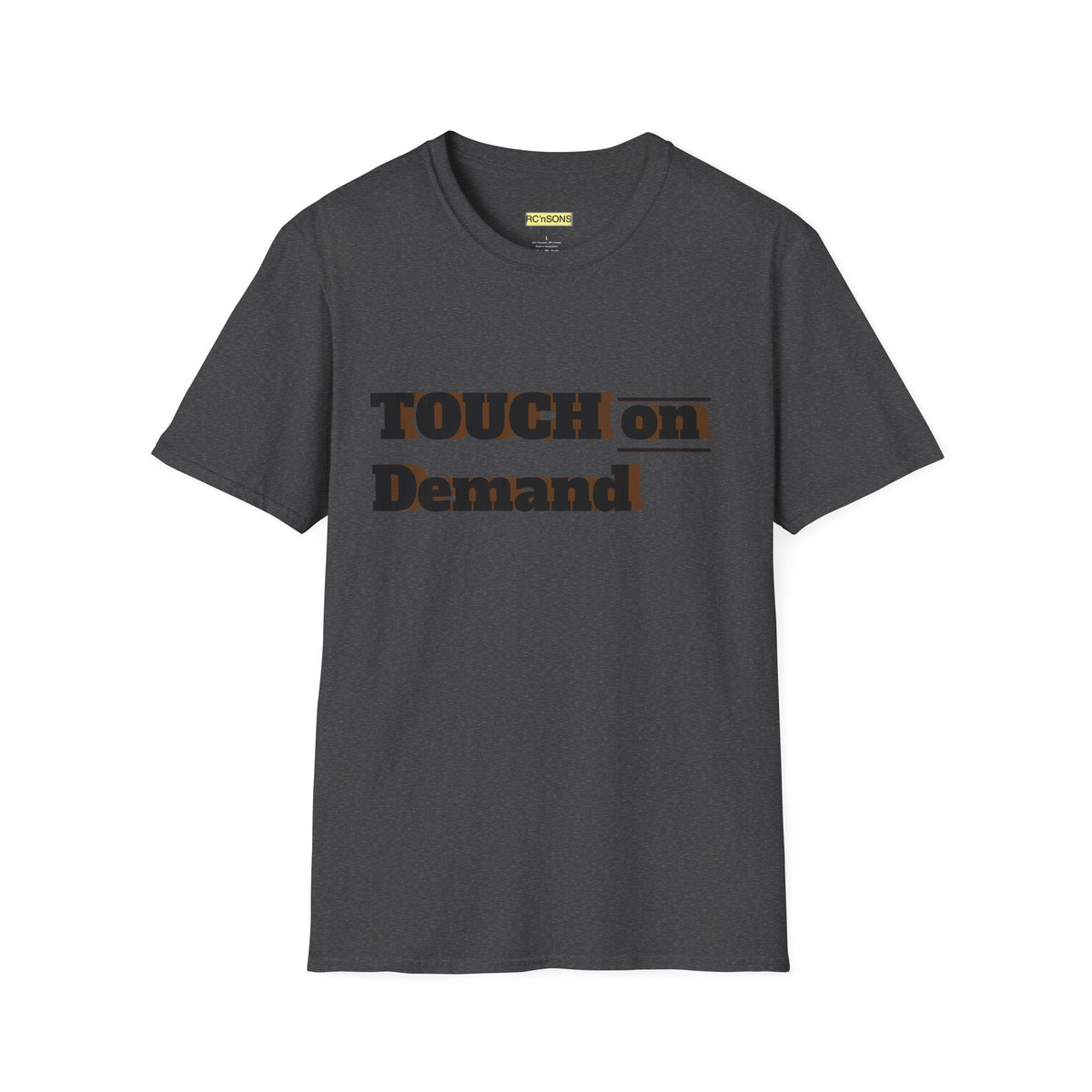 Touch on Demand T-Shirt, Unisex Graphic Tee, Casual Wear, Gift for Friends, Everyday Style, Trendy Statement Shirt Printify