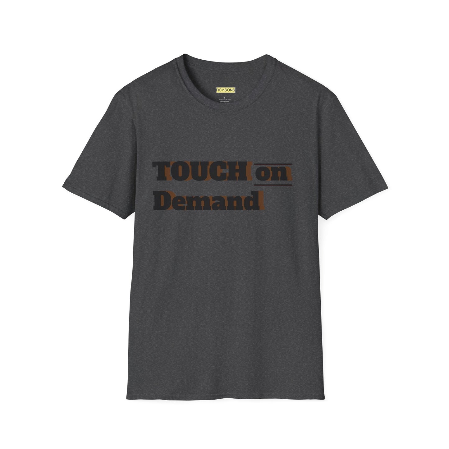 Touch on Demand T-Shirt, Unisex Graphic Tee, Casual Wear, Gift for Friends, Everyday Style, Trendy Statement Shirt Printify
