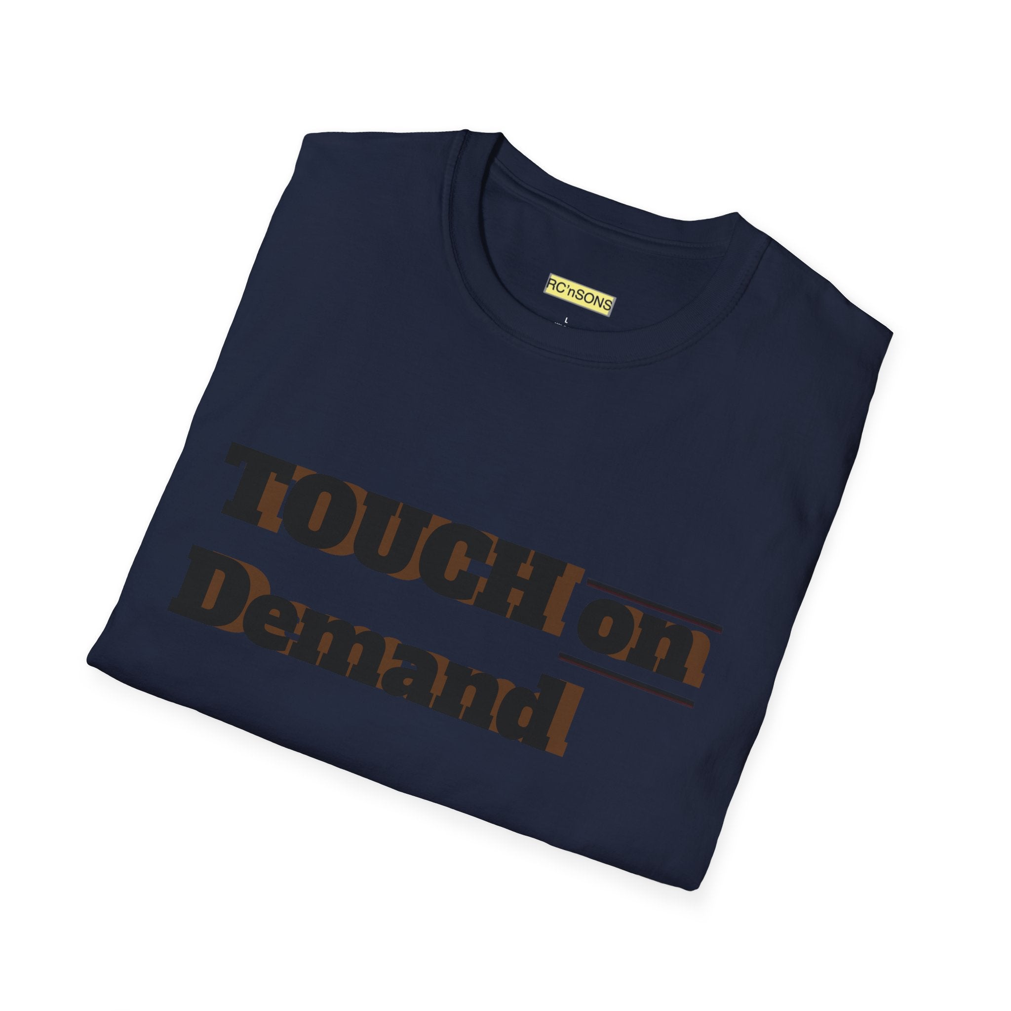 Touch on Demand T-Shirt, Unisex Graphic Tee, Casual Wear, Gift for Friends, Everyday Style, Trendy Statement Shirt Printify
