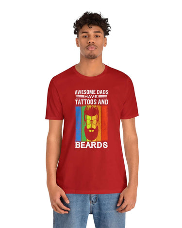 Awesome Dads Have Tattoos And Beards Unisex Tee - RC’nSONS