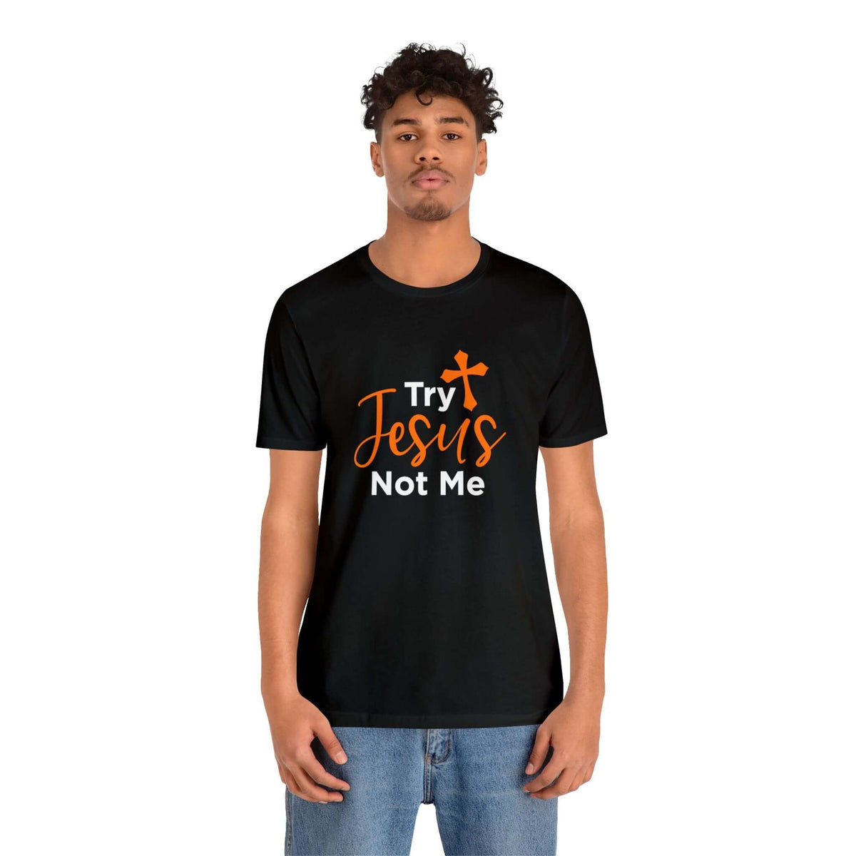 Try Jesus Not Me Unisex Tee - RC’nSONS